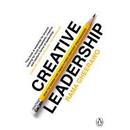 Creative Leadership How to Design the 21st-century Organisation