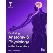 Exploring Anatomy and Physiology in the Laboratory, 5th edition (Hybrid version)
