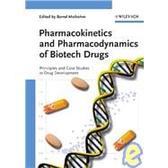 Pharmacokinetics and Pharmacodynamics of Biotech Drugs Principles and Case Studies in Drug Development