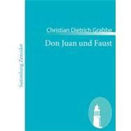 Don Juan Und Faust: Eine Trag”die in Vier Akten
