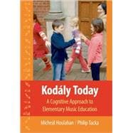 Kodály Today A Cognitive Approach to Elementary Music Education
