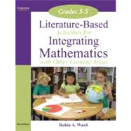 Literature-Based Activities for Integrating Mathematics with Other Content Areas 3-5