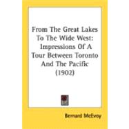 From the Great Lakes to the Wide West : Impressions of A Tour Between Toronto and the Pacific (1902)
