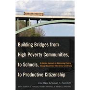 Building Bridges from High Poverty Communities, to Schools, to Productive Citizenship