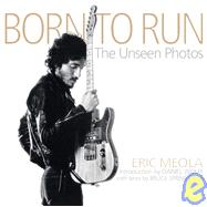 Born to Run The Unseen Photos