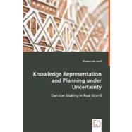 Knowledge Representation and Planning Under Uncertainty