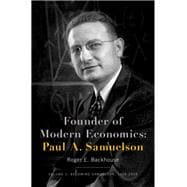 Founder of Modern Economics: Paul A. Samuelson Volume 1: Becoming Samuelson, 1915-1948