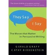 They Say / I Say: The Moves That Matter In Academic Writing