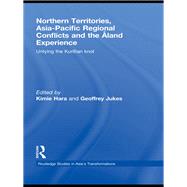 Northern Territories, Asia-Pacific Regional Conflicts and the Aland Experience: Untying the Kurillian Knot