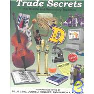 Trade Secrets : Tips, Tools, and Timesavers for Middle and Secondary Teachers