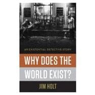 Why Does the World Exist? An Existential Detective Story