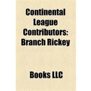 Continental League Contributors : Branch Rickey, Jack Kent Cooke, Bob Howsam, William Shea, Wheelock Whitney, Jr. , Edwin C. Johnson