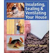 Insulating, Sealing & Ventilating Your House