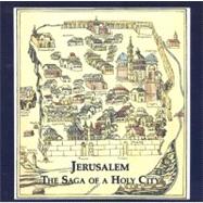Jerusalem : The Saga of the Holy City