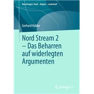 Nord Stream 2 - Das Beharren auf widerlegten Argumenten