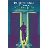 Professional Ethics in Criminal Justice : Being Ethical When No One Is Looking