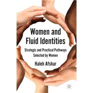 Women and Fluid Identities Strategic and Practical Pathways Selected by Women