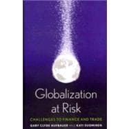 Globalization at Risk : Challenges to Finance and Trade