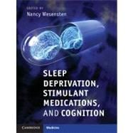 Sleep Deprivation, Stimulant Medications, and Cognition
