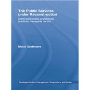 The Public Services under Reconstruction: Client experiences, professional practices, managerial control
