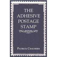 The Adhesive Postage Stamp