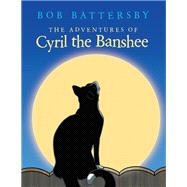 The Adventures of Cyril the Banshee,9781489704092