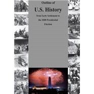 Outline of U.s. History from Early Settlement to the 2008 Presidential Election
