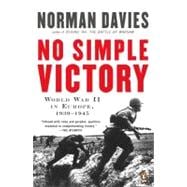 No Simple Victory World War II in Europe, 1939-1945