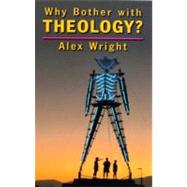 Why Bother with Theology?