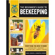 The Beginner's Guide to Beekeeping Everything You Need to Know, Updated & Revised