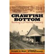 Crawfish Bottom : Recovering a Lost Kentucky Community