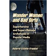 Wonder Women and Bad Girls