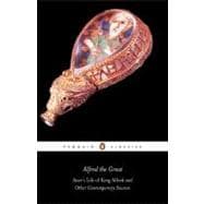 Alfred the Great : Asser's Life of King Alfred and Other Contemporary Sources