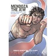 Mendoza the Jew Boxing, Manliness, and Nationalism, A Graphic History,9780199334094