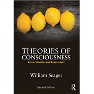 Theories of Consciousness: An Introduction and Assessment