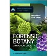 Forensic Botany A Practical Guide