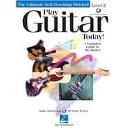 Play Guitar Today! - Level 2 A Complete Guide to the Basics
