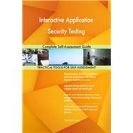 Interactive Application Security Testing Complete Self-Assessment Guide