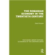 The Romanian Economy in the Twentieth Century book cover, ISBN 9781040804094