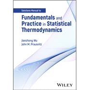 Fundamentals and Practice in Statistical Thermodynamics, Solutions Manual