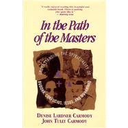 In Path of Masters Understanding the Spirituality of Buddha, Confucius, Jesus, and Muhammad