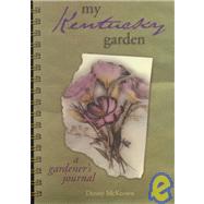 My Kentucky Garden: A Gardener's Journal