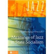 Meanings of Jazz in State Socialism