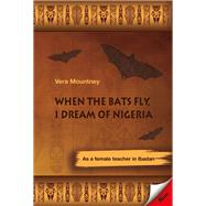 When the bats fly, I dream of Nigeria