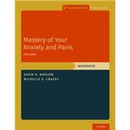 Mastery of Your Anxiety and Panic Workbook