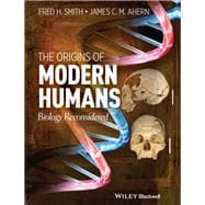 The Origins of Modern Humans Biology Reconsidered