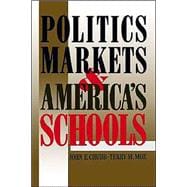 Politics, Markets, and America's Schools