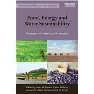 Food, Energy and Water Sustainability: Emergent Governance Strategies