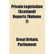 Private Legislation (Scotland) Reports