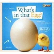 ZigZag: What's in That Egg? A Book about Life Cycles